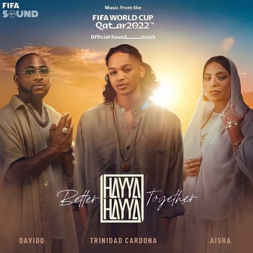 Davido – Hayya Hayya (Better Together) | FIFA World Cup 2022 Official Soundtrack 1