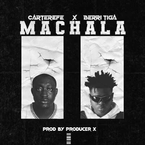 (Song) Carterefe x Berri Tiga – Machala 3