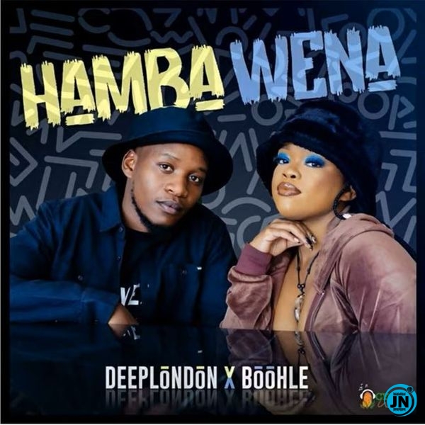 Deep London – Hamba Wena Ft. Boohle 6