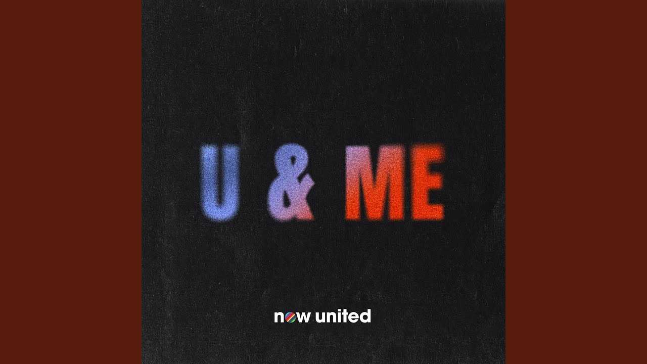 Now United – U & Me 1