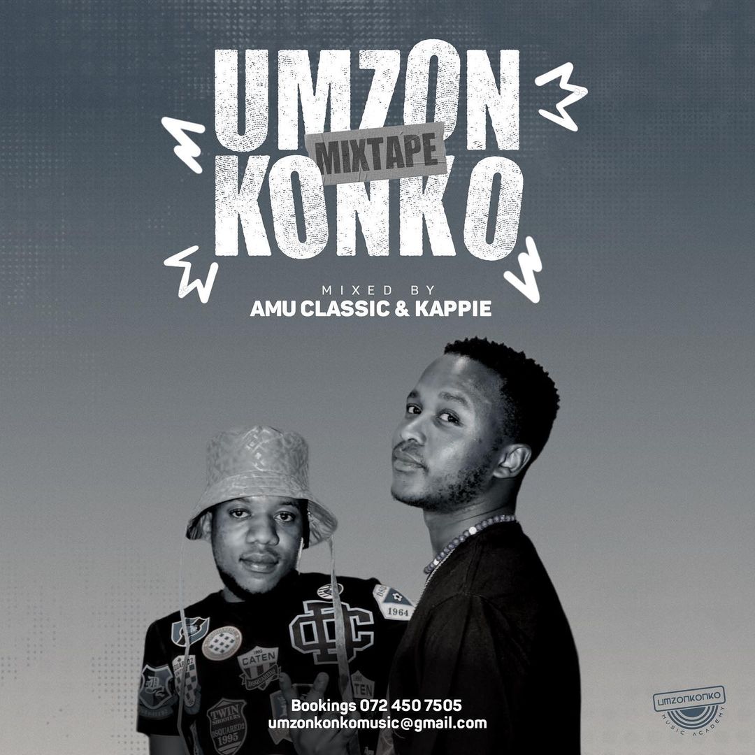 Amu Classic & Kappie – Umzonkonko Mixtape 1