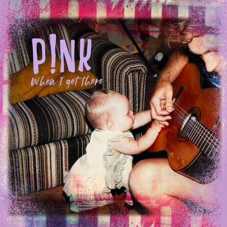 P!NK - When I Get There 1