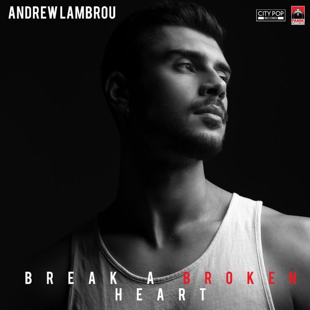 Andrew Lambrou Break A Broken Heart Mp3