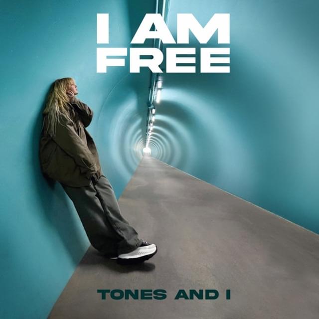 Tones And I I Am Free Mp3