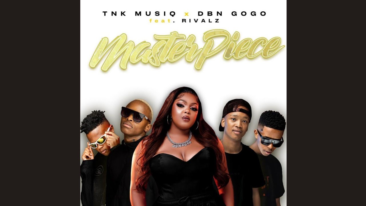 TNK MusiQ & DBN Gogo – Masterpiece ft. Rivalz 12