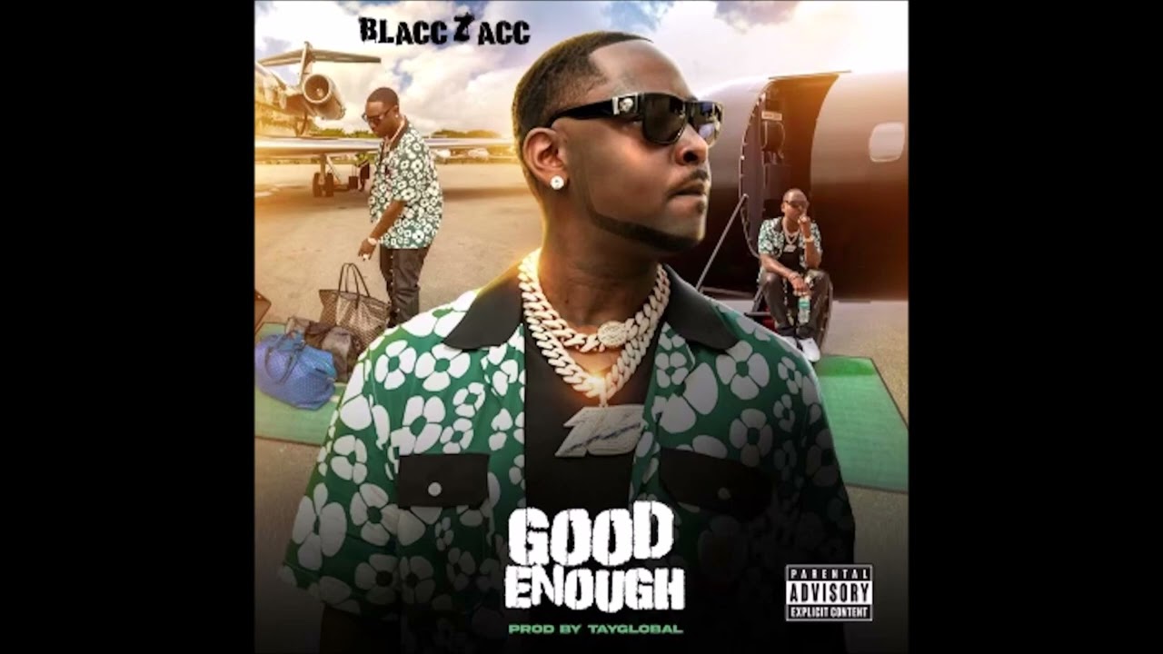 Blacc Zacc Good Enough Mp3