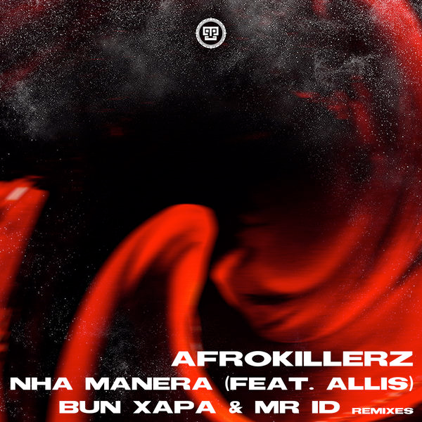 AfroKillerz – Nha Manera (Bun Xapa Remix Extended) Ft. Allis 1