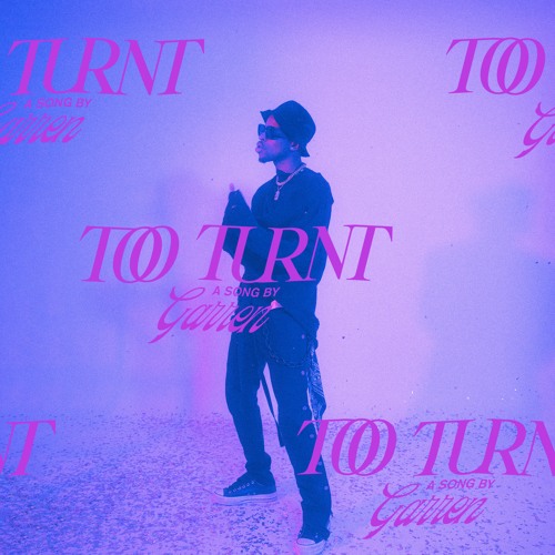 Garren Too Turnt MP3 DOWNLOAD