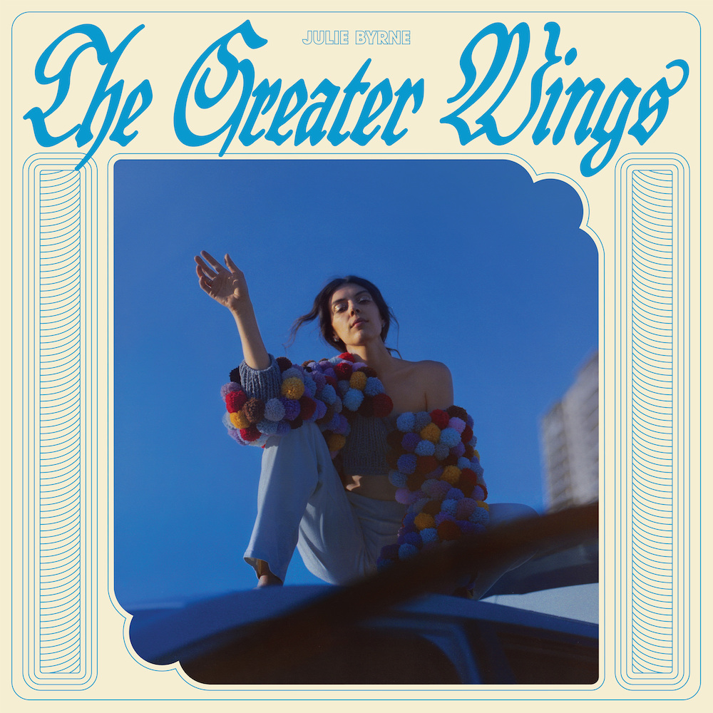 Julie Byrne – The Greater Wings 2