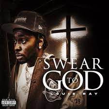 Louie Ray – I Swear To G.O.D 1