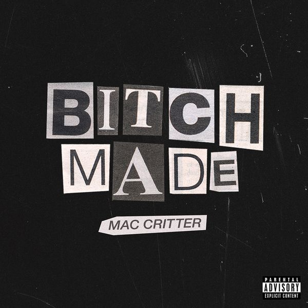 Mac Critter – Bitch Made 1