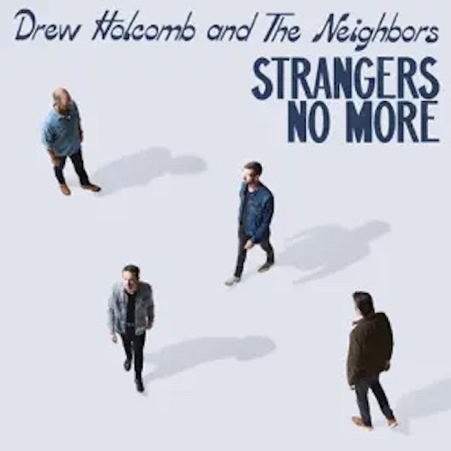 ALBUM: Drew Holcomb & The Neighbors – Strangers No More 2