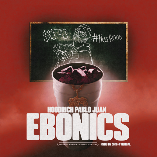 HoodRich Pablo Juan & Spiffy Global - Ebonics 2