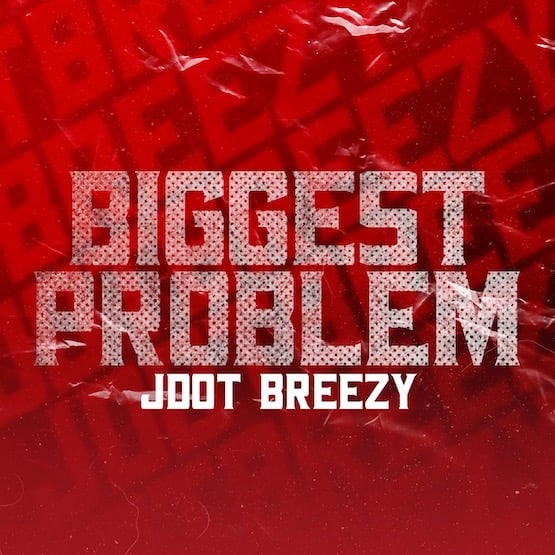 Jdot Breezy - Biggest Problem 2