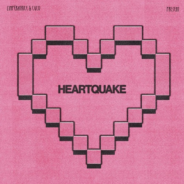 L'Impératrice x Cuco — Heartquake 3