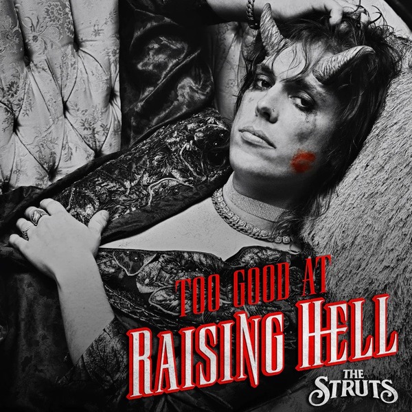 The Struts - Too Good At Raising Hell 3