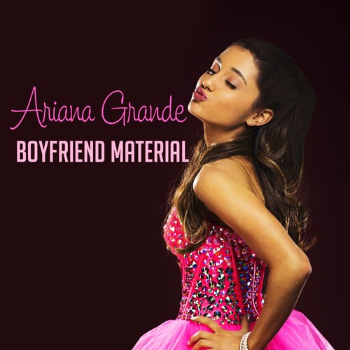 Ariana Grande – Boyfriend Material 1