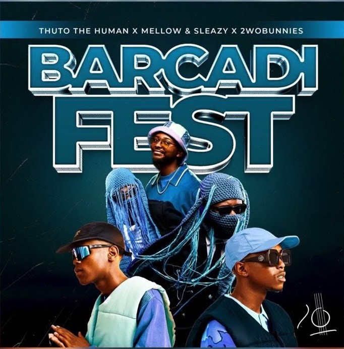 Thuto The Human – Barcadi Fest Ft. Mellow & Sleazy & 2woBunnies 2