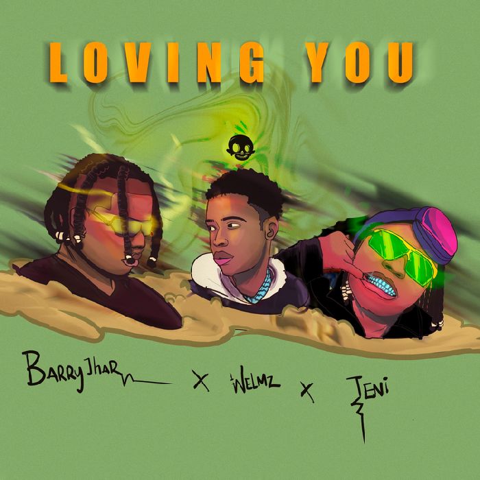 Barry Jhay – Loving You Ft. Teni & Welmz 5