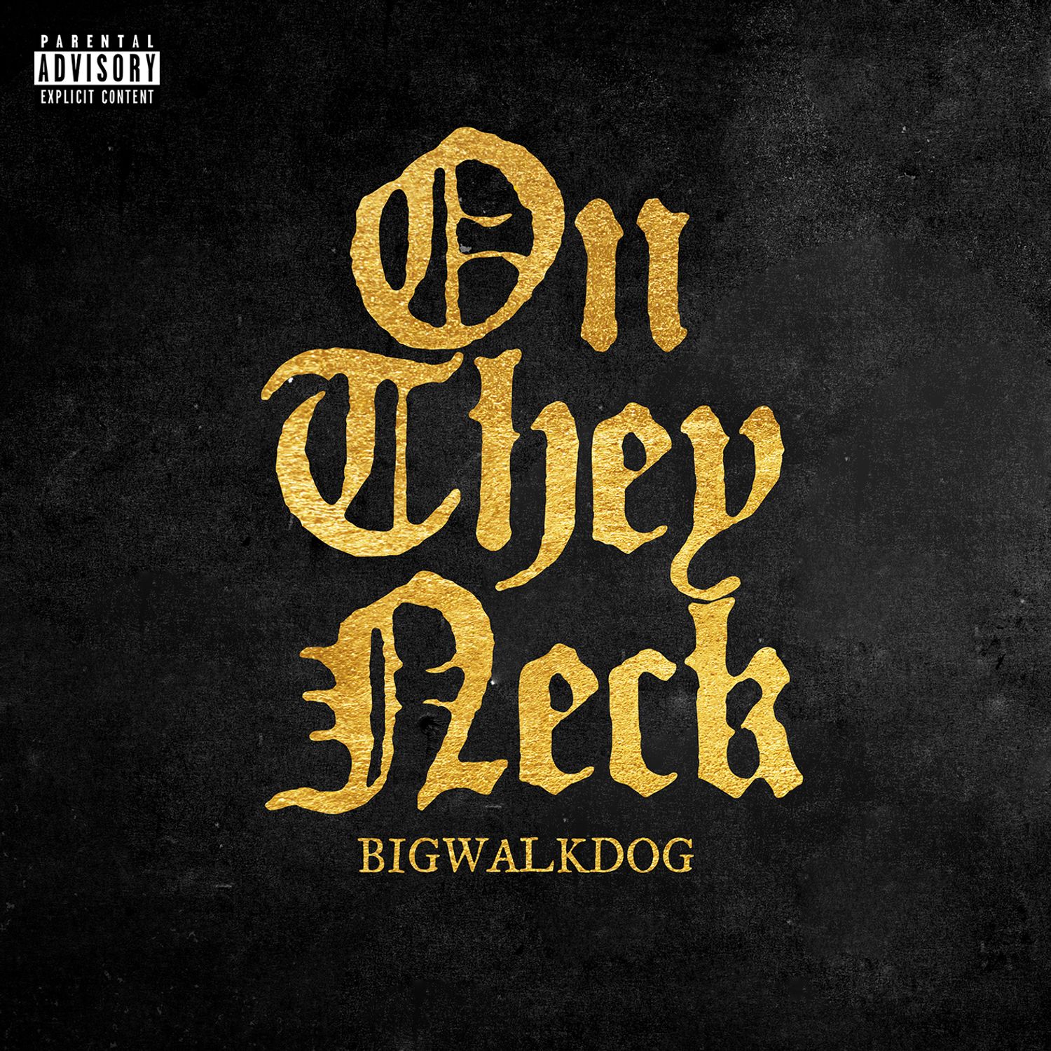 BigWalkDog – On They Neck 1