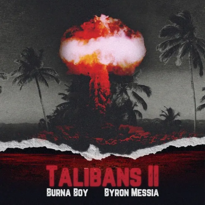 Burna Boy – Talibans II Ft. Byron Messia 1