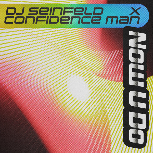 DJ Seinfeld & Confidence Man – Now U Do 3