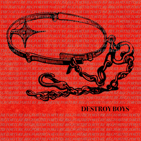 Destroy Boys – Beg For The Torture 1