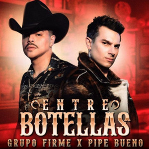 Grupo Firme – Entre Botellas Ft. Pipe Bueno 1