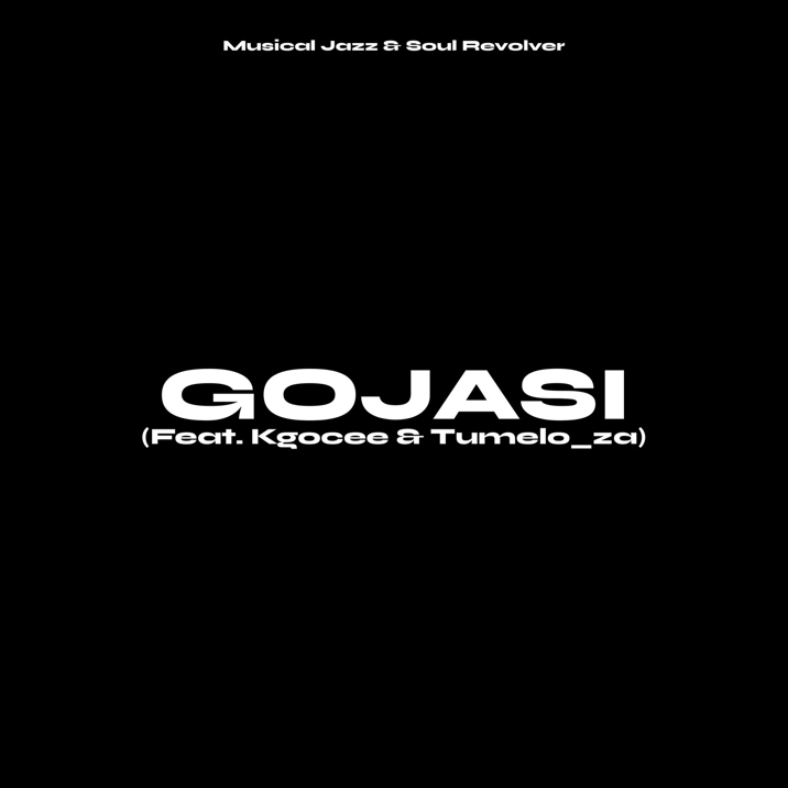 Musical Jazz – Gojasi Ft. Soul Revolver, Kgocee & Tumelo_za 3