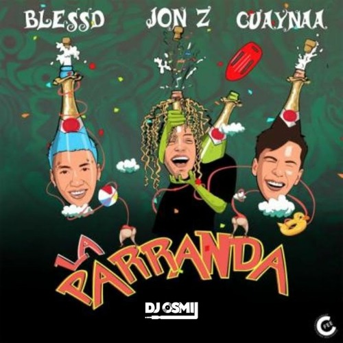 Jon Z & Guaynaa – La Parranda (RMX) Ft. Blessd 1