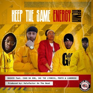 Rashid Kay – Keep The Same Energy (remix) Ft. Pdot O, Chad Da Don, Landrose, Jae The Lyoness 1