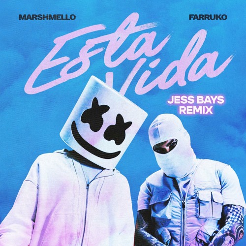 Marshmello – Esta Vida (Jess Bays Remix) Ft. Farruko & Jess Bays 1