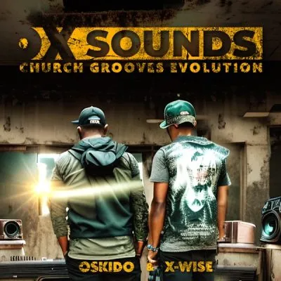 ALBUM: OSKIDO & X-Wise – Church Grooves Evolution Ft. OX Sounds 2