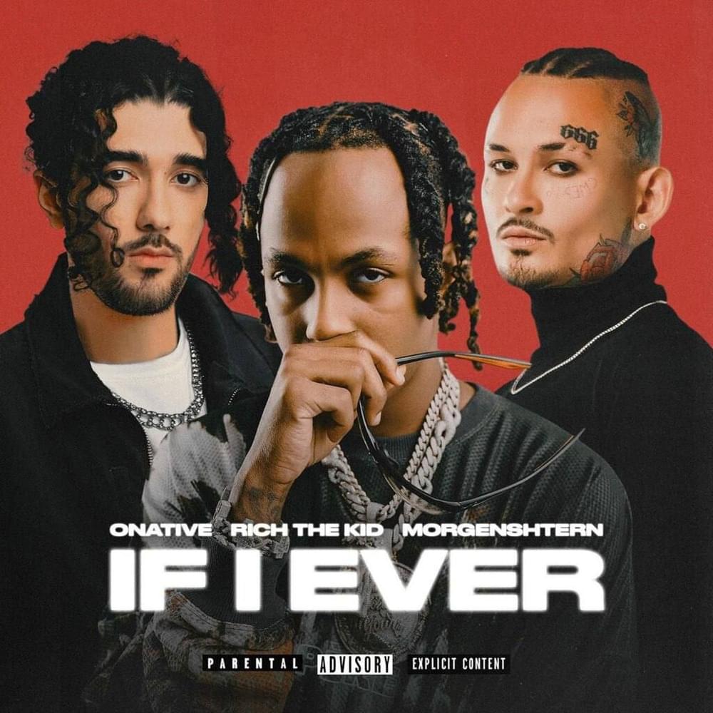 Onative, Rich The Kid & MORGENSHTERN – IF I EVER 1