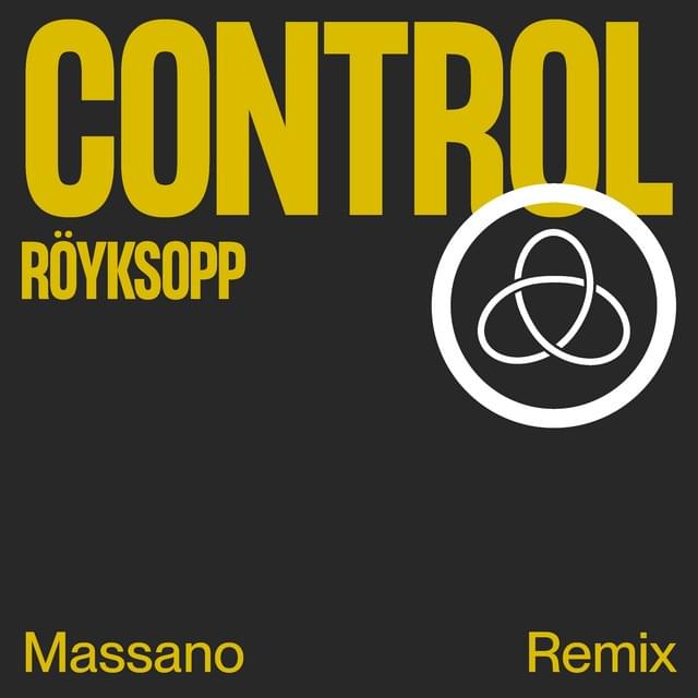 Röyksopp – Control (Massano Remix) 2