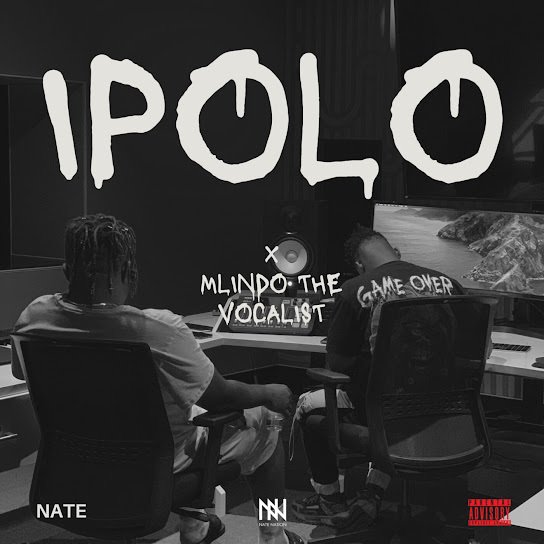 NATE – iPolo Ft. Mlindo The Vocalist 1