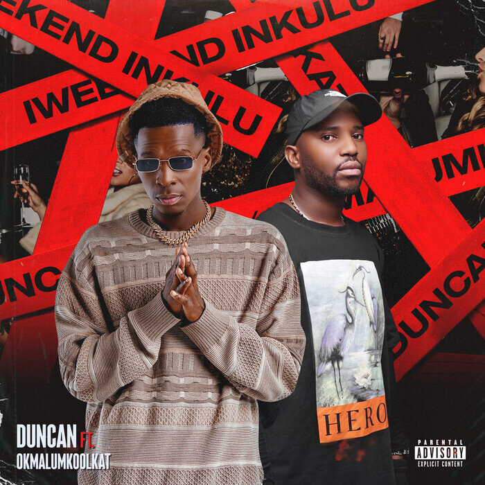 Duncan – iWeekend Inkulu Ft. Okmalumkoolkat 2