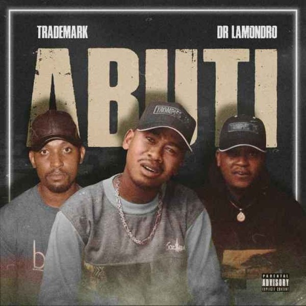 Trademark – Abuti (Revist) Ft. Dr. Lamondro 2