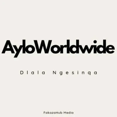 AyloWorldwide Dlala Ngesinqa Mp3 Download