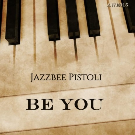 Pistoli – Be You (Jazzbee Revisit) 1