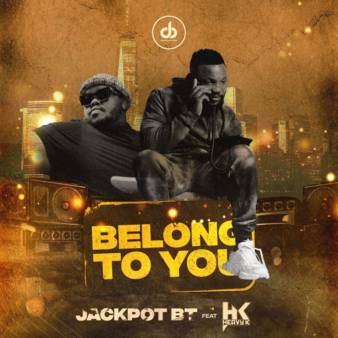 Jackpot BT – Belong To You Ft. Heavy K 3