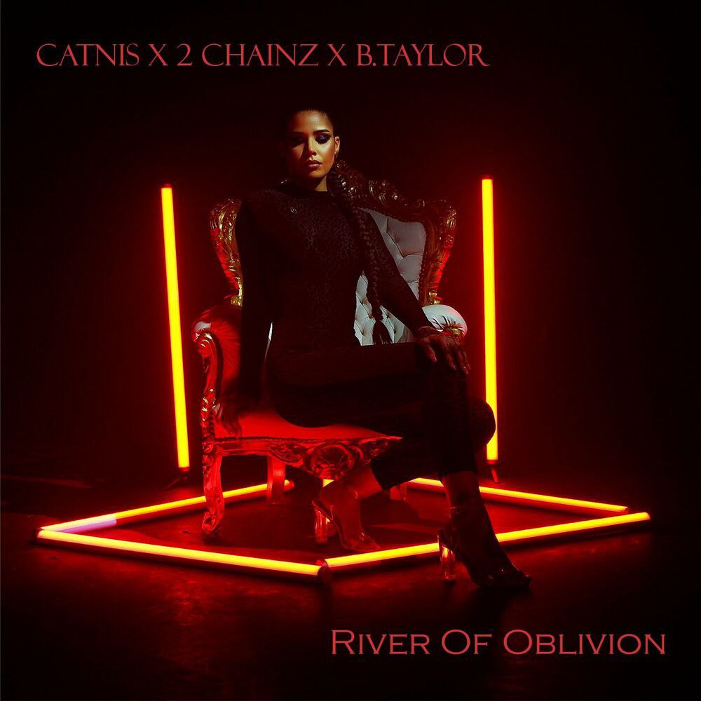 Catnis, 2 Chainz & B. Taylor – River Of Oblivion 1