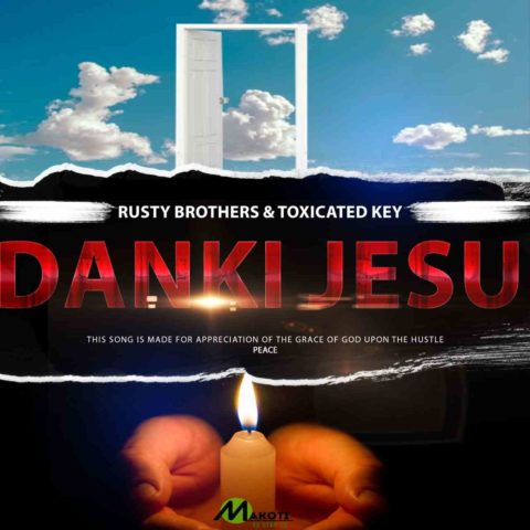 Toxicated Keys & Rusty Brothers – Dankie Jesu 1