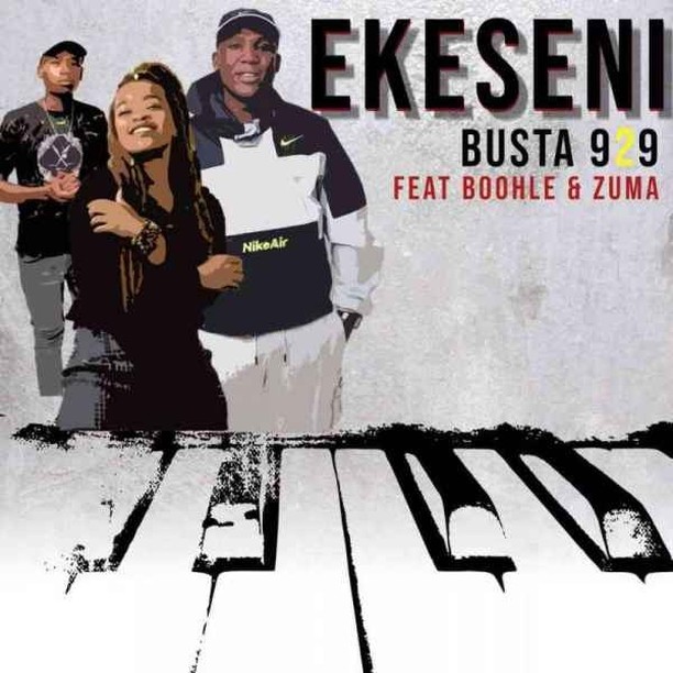 Busta 929 – Ekseni Ft. Boohle SA & Zuma 13