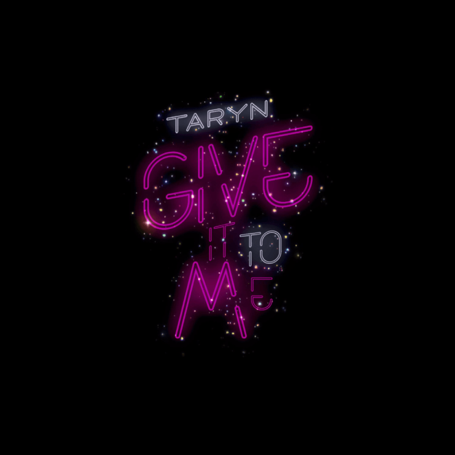 Taryn – Give It To Me 1