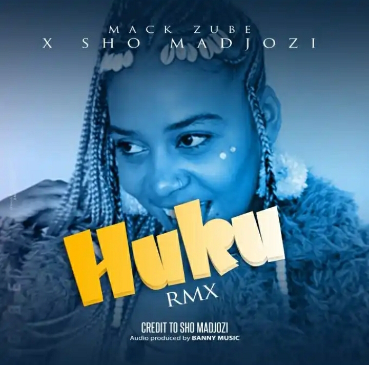 Mack Zube & Sho Madjozi – Huku (Remix) 3