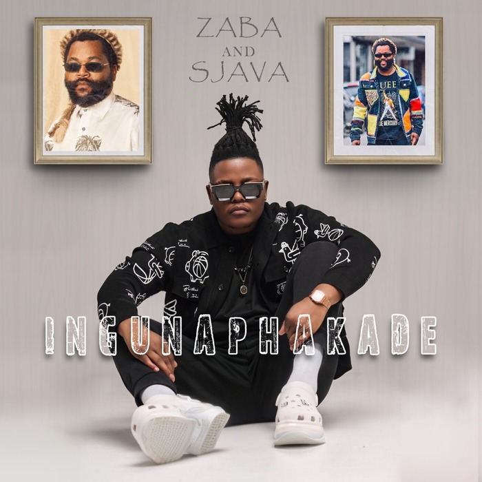 Zaba & Sjava – Ingunaphakade 1