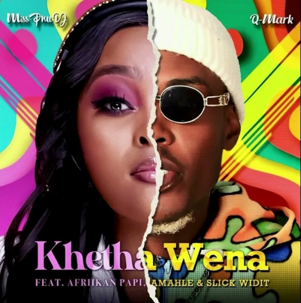 Miss Pru DJ – Khetha Wena Ft. Q Mark, Amahle, Afriikan Papi & Slick Widit 15