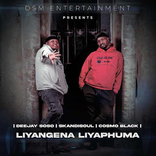 Deejay Soso, Skandisoul & Cosmo Black – Liyangena Liyaphuma 1