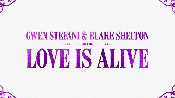 Gwen Stefani & Blake Shelton – Love Is Alive 1